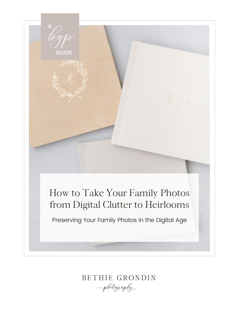 BGP Guide: How to Take Your Family Photos From Digital Clutter to heirlooms | Bethie Grondin Photography | Gilbert, Arizona Family Photographer